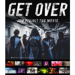GET OVER －JAM Project THE MOVIE－【通常版Blu-ray】（Ｂｌｕ－ｒａｙ）