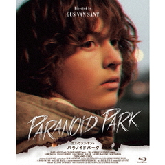 パラノイド・パーク（Ｂｌｕ－ｒａｙ　Ｄｉｓｃ）