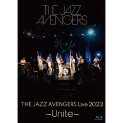 THE JAZZ AVENGERS／THE JAZZ AVENGERS LIVE 2023 ～Unite～（Ｂｌｕ－ｒａｙ）