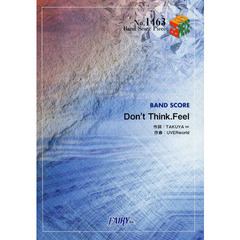 Ｄｏｎ’ｔ　Ｔｈｉｎｋ．Ｆｅｅｌ