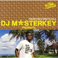 DJ　MASTERKEY　PRESENTS．．．FROM　THE　STREETS　Vol．3