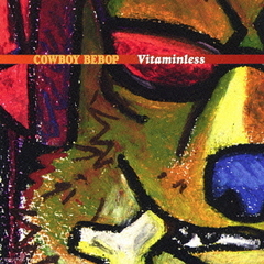 COWBOY　BEBOP　Vitaminless