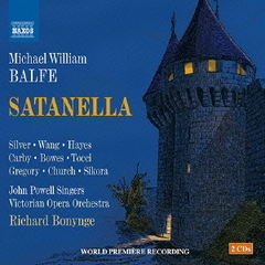 マイケル・ウィリアム・バルフェ：歌劇「サタネッラまたは愛の力」4幕
