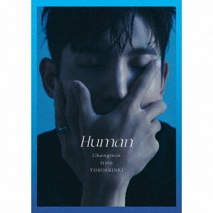 CHANGMIN from 東方神起／Human（数量限定限定盤（写真集＋グッズ付き