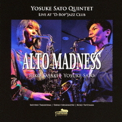 Alto　Madness－Yosuke　Sato　Quintet　Live　At　“D－Bop”Jazz　Club