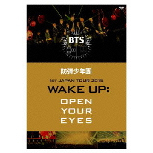 防弾少年団／防弾少年団 1st JAPAN TOUR 2015 「WAKE UP:OPEN YOUR EYES」（ＤＶＤ）