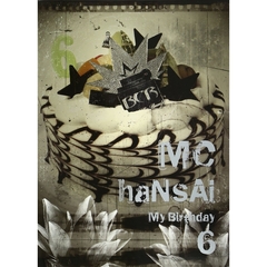 MC HaNsAi 6集 - My Birthday （輸入盤）