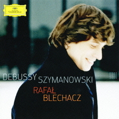 ドビュッシー：ピアノのために／版画／喜びの島　シマノフスキ：前奏曲とフーガ嬰ハ短調／ソナタ　ハ短調
