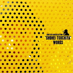 ZUNTATA　RARE　SELECTION　“SHOHEI　TSUCHIYA”　WORKS