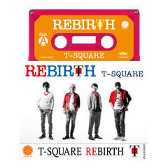 【T-SQUARE】REBIRTH（カセットテープ）