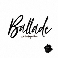 椎名慶治／New Re:Arrange Album「Ballade」