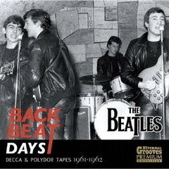 BACKBEAT　DAYS　（DECCA　＆POLYDOR　TAPES　1961?1962）