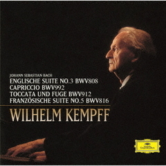 J．S．バッハ：イギリス組曲第3番／フランス組曲第5番　カプリッチョ≪最愛の兄の旅立ちにあたって≫／トッカータとフーガ　ニ長調