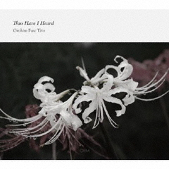 Thus　Have　I　Heard