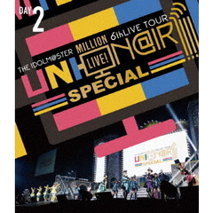 THE IDOLM@STER MILLION LIVE！ 6thLIVE TOUR UNI-ON＠IR!!!! SPECIAL LIVE Blu-ray Day 2（Ｂｌｕ－ｒａｙ）