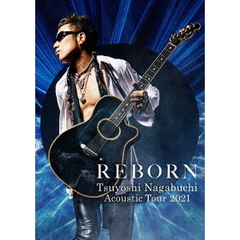 長渕剛／Tsuyoshi Nagabuchi Acoustic Tour 2021 REBORN（ＤＶＤ）