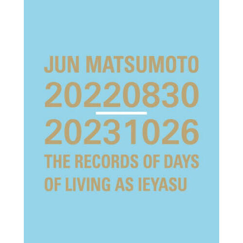 JUN MATSUMOTO 20220830-20231026 THE RECORDS OF DAYS OF LIVING AS IEYASU  通販｜セブンネットショッピング