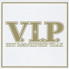 V．I．P．ホット・R＆B／ヒップホップ・トラックス