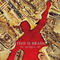 THIS IS BRASS ブラバン！～クイーン～
