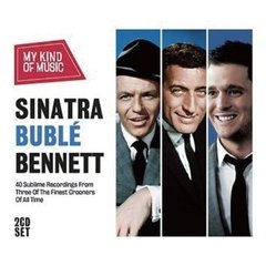 MY　KIND　OF　MUSIC　－　SINATRA，BUBLE，BENNETT