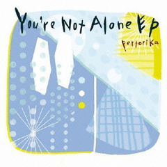 You’re　Not　Alone　EP