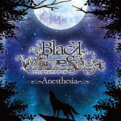 BLACK WOLVES SAGA -WeiB und Schwarz-「Anesthesia」