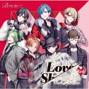 B-PROJECT／Love Shuffle Red（通常盤） 通販｜セブンネットショッピング