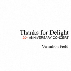 Thanks　for　Delight　20th　Anniversary　Concert
