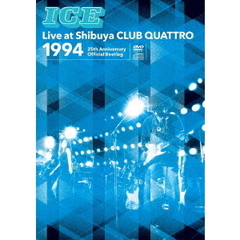 ICE／ICE Live at Shibuya CLUB QUATTRO 1994～25th Anniversary Official Bootleg（ＤＶＤ）