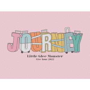 Little Glee Monster／Little Glee Monster Live Tour 2022 Journey 