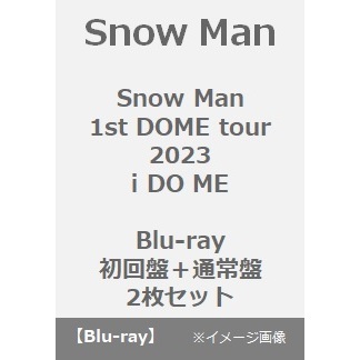 Snow Man／Snow Man 1st DOME tour 2023 i DO ME Blu-ray（初回盤＋
