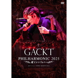GACKT／GACKT PHILHARMONIC 2025 － 魔王シンフォニー（DVD） 通販