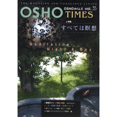 ＯＳＨＯタイムズ　ＴＨＥ　ＭＡＧＡＺＩＮＥ　ＦＯＲ　ＣＯＮＳＣＩＯＵＳ　ＬＩＶＩＮＧ　ｖｏｌ．３５　特集・すべては瞑想