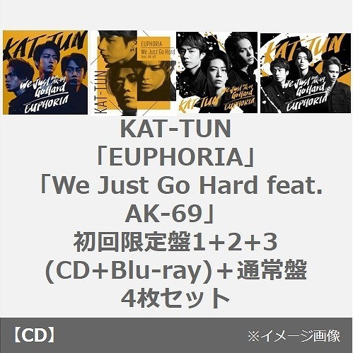KAT-TUN／「We Just Go Hard feat. AK-69」 / 「EUPHORIA」 （初回限定盤1+2+3(CD+Blu-ray)＋通常盤 4枚セット）