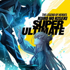 英雄伝説　黎の軌跡　SUPER　ULTIMATE