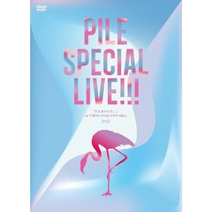 Pile／Pile SPECIAL LIVE!!! 「P.S.ありがとう...」 at TOKYO DOME CITY HALL（ＤＶＤ）