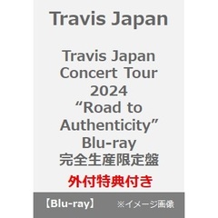 Travis Japan／Travis Japan Concert Tour 2024 “Road to Authenticity” Blu-ray 完全生産限定盤（外付特典：クリアファイル(B5)）（Ｂｌｕ－ｒａｙ）