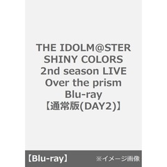 THE IDOLM@STER SHINY COLORS 2nd season LIVE Over the prism Blu-ray【通常版(DAY2)】（Ｂｌｕ－ｒａｙ　Ｄｉｓｃ）