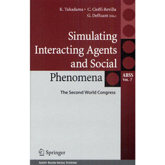 Ｓｉｍｕｌａｔｉｎｇ　Ｉｎｔｅｒａｃｔｉｎｇ　Ａｇｅｎｔｓ　ａｎｄ　Ｓｏｃｉａｌ　Ｐｈｅｎｏｍｅｎａ　Ｔｈｅ　Ｓｅｃｏｎｄ　Ｗｏｒｌｄ　Ｃｏｎｇｒｅｓｓ