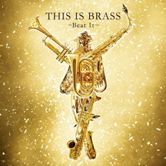 THIS IS BRASS ブラバン！ ～Beat It～