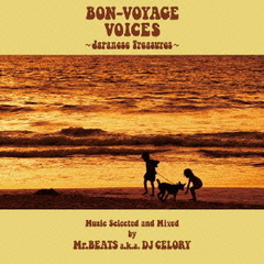 BON?VOYAGE　VOICES?Japanese　Treasures?Music　Selected　and　Mixed　by　Mr．BEATS　a．k．a　DJ　CELORY