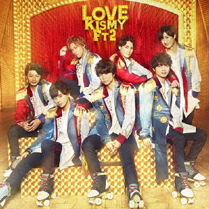 Kis-My-Ft2／LOVE（初回盤A／CD+DVD）