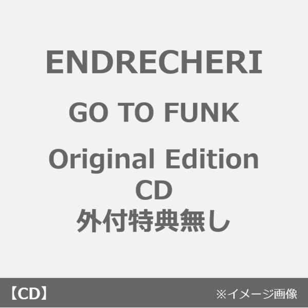 ENDRECHERI／GO TO FUNK（Original Edition／CD）（外付特典無し）