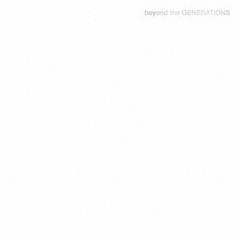 GENERATIONS from EXILE TRIBE／Beyond the GENERATIONS（CD+DVD）