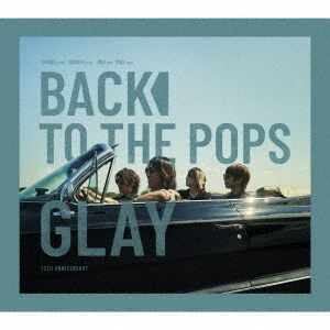 GLAY／Back To The Pops（CD）（セブンネット限定特典：オリジナル手ぬぐい） 通販｜セブンネットショッピング