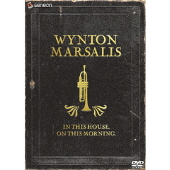 Wynton Marsalis／IN THIS HOUSE,ON THIS MORNING.（ＤＶＤ）