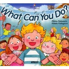 What Can You Do? (ナレーション・巻末ソングCD付) アプリコットPicture Bookシリーズ