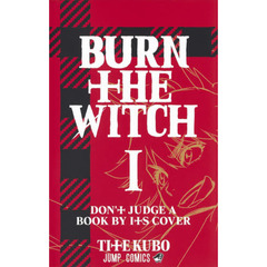 ＢＵＲＮ　ＴＨＥ　ＷＩＴＣＨ　１　ＤＯＮ’Ｔ　ＪＵＤＧＥ　Ａ　ＢＯＯＫ　ＢＹ　ＩＴＳ　ＣＯＶＥＲ