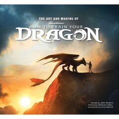 アート＆メイキング・オブ　ヒックとドラゴン～小説からアニメーション、そして実写化へ～