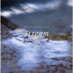 natural　garden　vol．4　stream